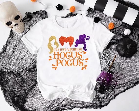 Sanderson Sisters Tshirt, It's Just a Bunch of Hocus Pocus Shirt, Girls Halloween Party Shirts, Hocus Pocus Tee, Womens Halloween Gift Shirt