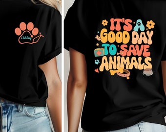 Custom Vet Tech Gifts, It’s A Good Day To Save Animals Shirt, Gift For Veterinarian T-Shirts, Vet Tech Sweatshirts, Animal Rescue Shirts