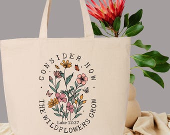 Wildflower Bible Verse Tote Bag, Luke 12:27 Christian Floral Bag, Faith Gift for Women, Scripture Canvas Bag, Religious Tote