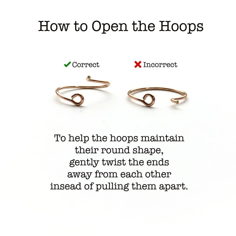 May include: Two hoop earrings, one open correctly by twisting the ends apart, the other incorrectly by pulling the ends apart.  The text reads "How to Open the Hoops", "Correct", and "Incorrect".