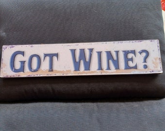 Got Wine Sign Vintage Look 18.5 X 4 Blue White Bar Decoration Vino Hanging Used