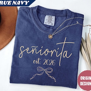 Comfort Colors® Seniorita Est 2026 Coquette Bow Shirt, Senior Shirt, Senior 2026 Shirt, Class of 2026 Shirt, Coquette Graduation Gift Shirt