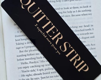 Quitter Strip Bookmark | Funny Bookmark | Snarky Bookmark | Bookish Bookmark |