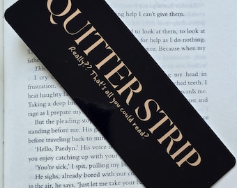 Quitter Strip Bookmark | Funny Bookmark | Snarky Bookmark | Bookish Bookmark |