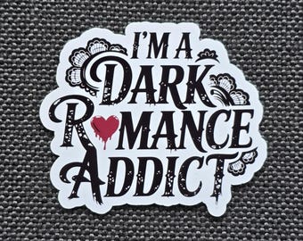 Dark Romance Addict Sticker | Dark Romance Sticker | Spicy Sticker | Bookish Sticker | Vinyl Sticker | Smut Sticker |