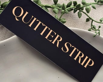 Quitter Strip Bookmark | Funny Bookmark | Snarky Bookmark | Bookish Bookmark |