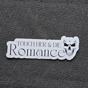Touch Her And Die Romanze Aufkleber | Dark Romance Aufkleber | Spicy Sticker | Bücherwurm Sticker | Vinyl-Aufkleber | Smut Aufkleber |