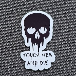 Touch Her And Die Romanze Aufkleber | Dark Romance Aufkleber | Spicy Sticker | Bücherwurm Sticker | Vinyl-Aufkleber | Smut Aufkleber |