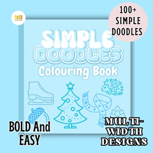 WINTER DOODLES COLOURING Book, Effortless Designs, 100+ Fun, Relaxing Autumn Doodles And Patterns, Easy & Bold Colouring For All Ages.