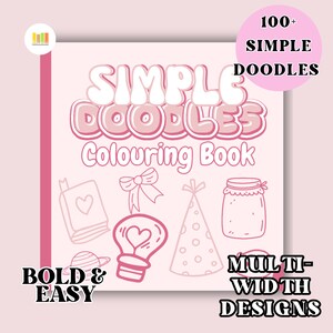 SIMPLE DOODLES COLOURING Book, Multi-Width Designs, Relaxation Therapy, 100+ Doodles, For All Ages, Mindful Colouring, Easy And Bold Designs