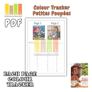 May include: A PDF colour tracker with the text "Colour Tracker Petites Poupées" and "Each Page Colour Tracker". The tracker includes images of cartoon characters and a colour key. The Dees Pages & Beyond logo is in the upper left corner.