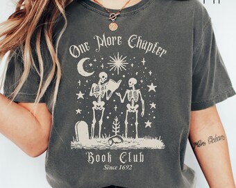 One More Chapter Skeleton Shirt Comfort Colors, Skeleton Book Club T-shirt, Bookish T, Gift For Reader, Bookworm Gift, Book Reading Skeleton