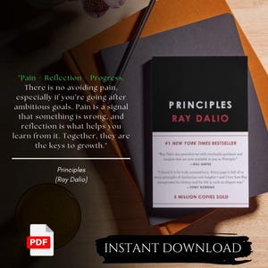 May include: A hardcover book titled "Principles" by Ray Dalio, with a black and white cover. The book is on a stack of notebooks with a pen. Text on the cover reads "#1 New York Times Bestseller". The image also includes a PDF icon and the words "Instant Download".
