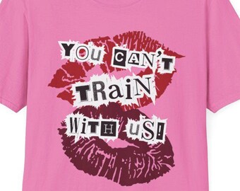 Mean Girls 'You Can't Train With Us' Fitness T-Shirt