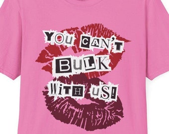 Mean Girls Inspired Bulking Shirt, Weightlifting Fitness Tee