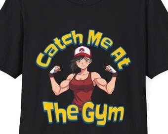 Catch Me At The Gym Anime Girl Workout Shirt