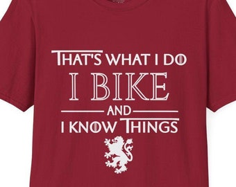 I Bike and I Know Things Shirt, GOT Cycling Tee