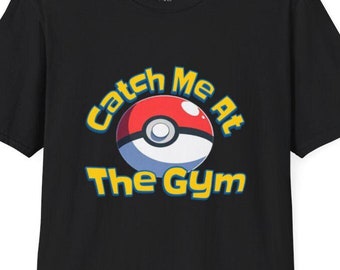 Catch Me At The Gym T-Shirt, Anime Workout, Gamer Lifter Tee