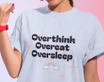 Camiseta "Pensar demasiado, comer demasiado y dormir demasiado", divertida camiseta de salud mental