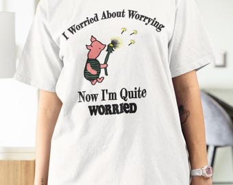Funny Piglet Mental Health Shirt, Worried About Worrying Tee