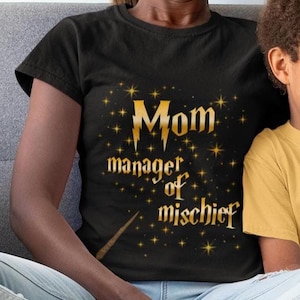 Manager of Mischief Mom Shirt, Nerdy Mother Sweatshirt, Fantasy Mommy T-Shirt, Mother&#39;s Day Gift Tshirt, Wizards and Witches Tee, Mom Gift