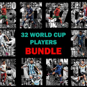 May include: A black graphic featuring 32 World Cup players. Each player is shown in action, with their name and jersey number overlaid on a grayscale background. The word "BUNDLE" is in large red letters.