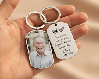 Personalisierte Foto Erinnerung Schlüsselanhänger, Diejenigen, die wir lieben, gehen nicht weg, Erinnerungsstück, Beileid Geschenk, In Erinnerung an Papa Verlust des geliebten Geschenks