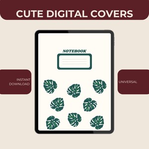 May include: A digital notebook cover design on a tablet. The cover features a white background with green monstera leaves and a green rectangle with the word "NOTEBOOK". The text "CUTE DIGITAL COVERS" is at the top.