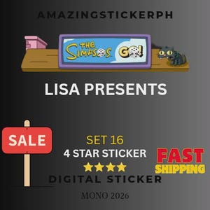 May include: A digital sticker graphic featuring a purple-bordered sign with the text The Simpsons Go, a small black cat, and two dice. Below, the text reads Lisa Presents, Set 16, 4 Star Sticker, and Fast Shipping, with a red Sale sign on a post.