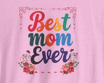 Best Mom Ever T-Shirt, Mother's Day Gift, Family Reunion Tee, Personalized Mom Shirt, Gift for Mom, Unisex Jersey Tee