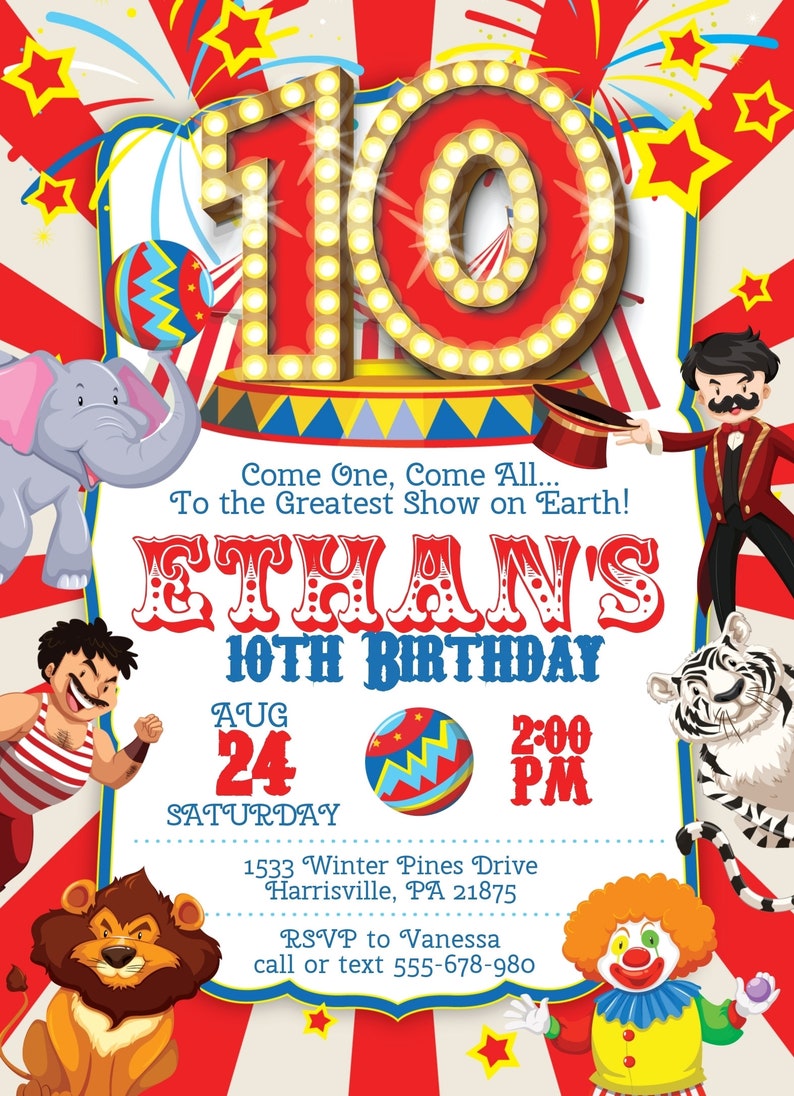 May include: A red and white circus themed birthday invitation for Ethan's 10th birthday party. The invitation features a large number 10 with light bulbs, a red and white striped tent, and various circus animals including an elephant, lion, tiger, and clown. The invitation includes the date, time, and address of the party. RSVP to Vanessa at 555-678-980.