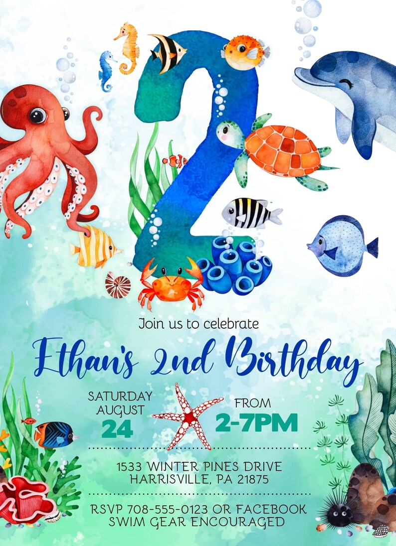 May include: A blue watercolor number two with a variety of sea creatures, including an octopus, a turtle, a dolphin, and fish. The text "Ethan's 2nd Birthday" is written in blue cursive. The invitation is for a party on Saturday, August 24th from 2-7pm. The address is 1533 Winter Pines Drive, Harrisville, PA 21875. The RSVP number is 708-555-0123 or Facebook. The invitation encourages guests to bring swim gear.