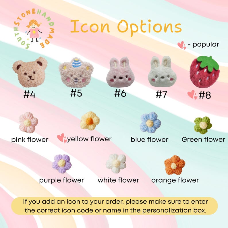 May include: A selection of handmade icon options, including a bear, a bear with a party hat, two bunnies, a strawberry, and various flower designs. The text "Icon Options" is displayed at the top. The image also includes the text: "If you add an icon to your order, please make sure to enter the correct icon code or name in the personalization box."