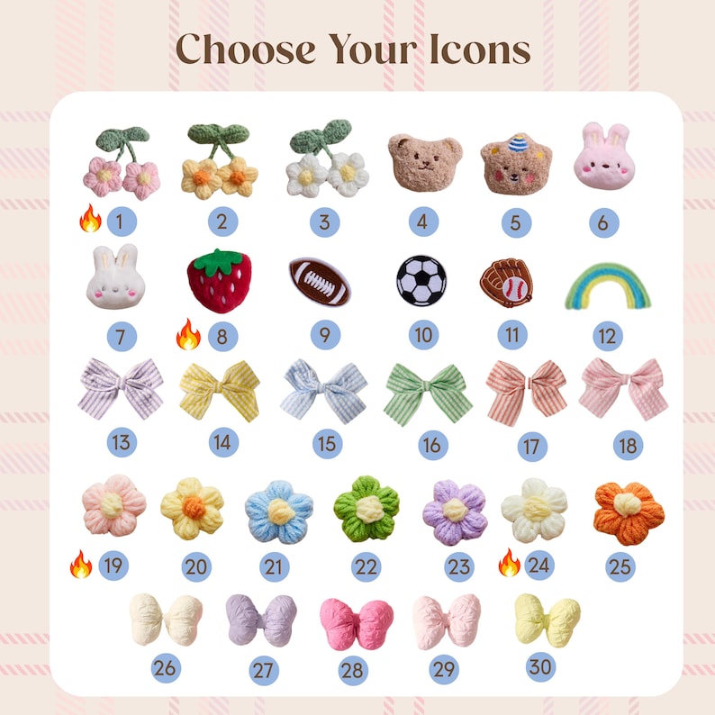 May include: A collection of thirty small embroidered patches labeled Choose Your Icons, featuring various shapes including flowers, cherries, animals, sports balls, bows, and rainbows in diverse colors, each assigned a numbered blue circle.