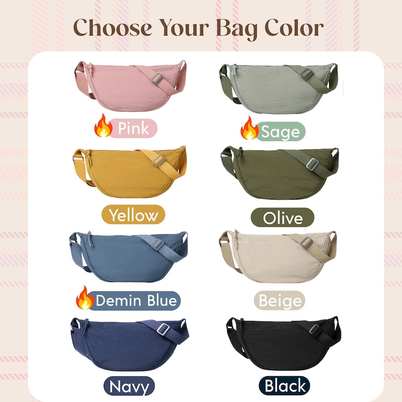May include: A collection of eight crescent-shaped crossbody bags in various colors including pink, sage, yellow, olive, denim blue, beige, navy, and black. Each bag features an adjustable strap with a buckle and the text Choose Your Bag Color.
