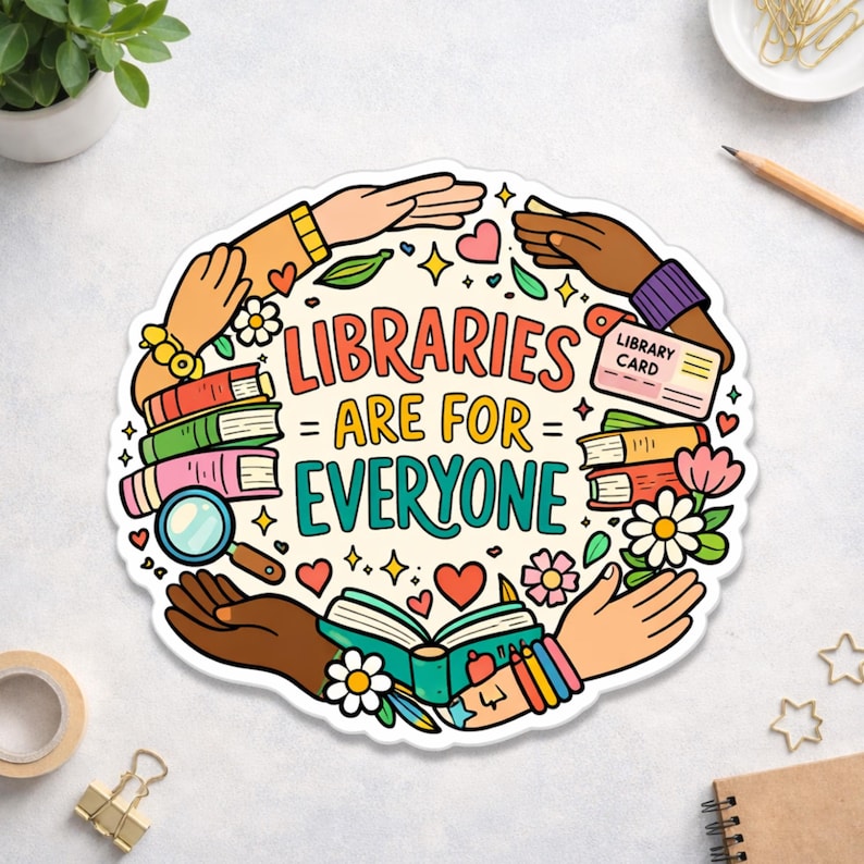 Libraries Are For Everyone Sticker,Inclusive Library Art, Reading Lover Decal, Librarian Gift, Book Lover Die Cut Magnet, Cute School Design image 1