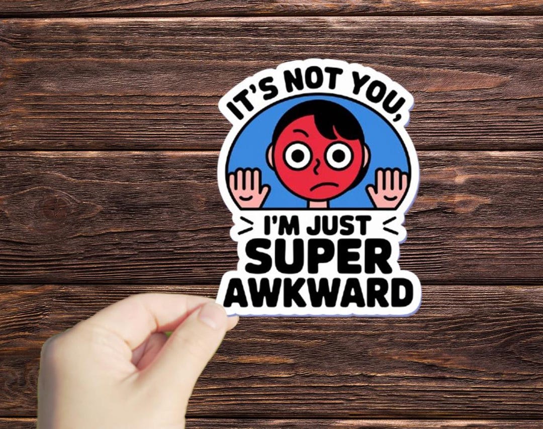 1 Pc It's Not You, I'm Just Super Awkward Sticker, Funny Stickers, Best ...