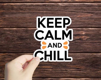 1 Pc Keep Calm And Chill Vinyl sticker,sticker for tablets laptop Wall Car Windows Bumper Water Bottle Tumple Truck Van Decoration Graphics