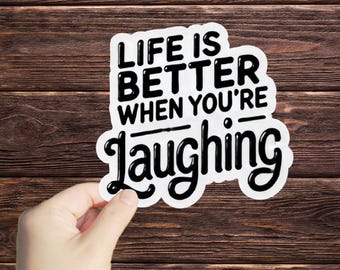 1 Pc Life Is Better When You're Laughing sticker, Laughing Sticker, Life Motivation Sticker, Better Life Sticker, Positive Sticker