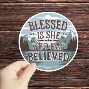 1 Pc Blessed Is She Who Has Believed sticker, blessed sticker, Religious Sticker, Faith Sticker, Worship Sticker, Christian Sticker