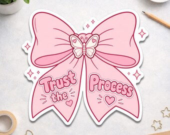 Sticker noeud rose Trust The Process - Sticker papillon coquette - Sticker motivant pour ordinateur portable - Sticker bouteille d'eau mignon agenda