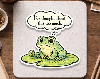 Sticker en vinyle grenouille trop réfléchie - J'y ai trop pensé - Cadeau décalcomanie drôle de meme de santé mentale