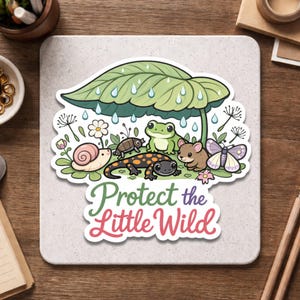 Protect The Little Wild Sticker - Cute Animal Designs - Frog, Snail, Mouse & More - Nature Conservation Art - Eco-Friendly Sticker"