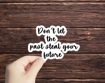 Sticker Don't Let The Pass Steal Your Future 1 pièce, sticker pour ordinateur portable, sticker pour ordinateur portable, sticker pour album, état d'esprit de croissance, sticker motivant