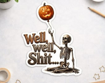 Autocollant squelette d'Halloween - Autocollant citrouille drôle « Eh bien, eh bien, merde » - Décalcomanie sarcastique et effrayante - Cadeau d'Halloween à l'humour noir