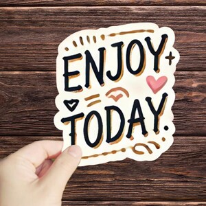 1 Pc Enjoy Today sticker, Motivation Sticker, Positive Stickers, Positive Quote, Think Positive, Laptop Stickers