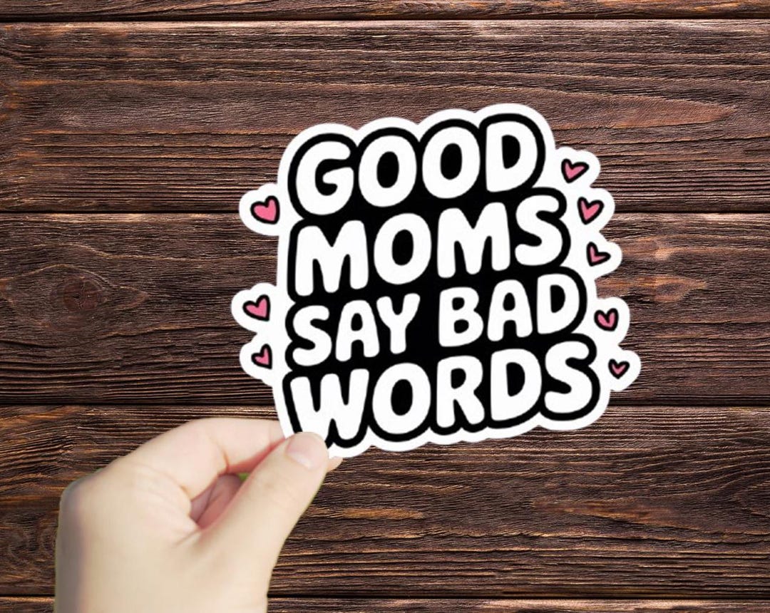1 Pc Good Moms Say Bad Words Sticker, Mom Sticker, Stickers for Moms