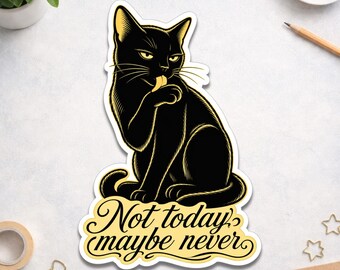 Sticker chat noir pas aujourd'hui peut-être jamais Sticker chat drôle et sarcastique Sticker gothique sorcière en vinyle pour ordinateur portable bouteille d'eau