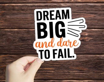 1 Pc Dream Big And Dare To Fail Vinyl sticker,sticker for tablets laptop Wall Car Windows Bumper Water Bottle Tumple Truck Van Decoration