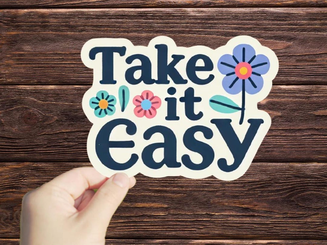 Go Easy Sticker 1 Pc Take It Easy Sticker, Laptop Sticker | Water Bottle Sticker | Gift ...